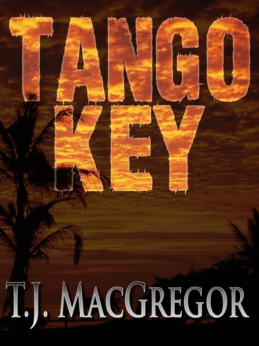 Title details for Tango Key by T. J. MacGregor - Available